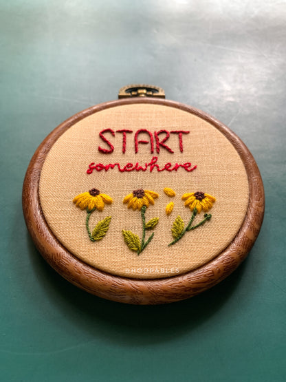 Start somewhere - 3” hoop (Preorder)