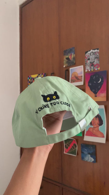 “You’re too close” Cap (Made to order)